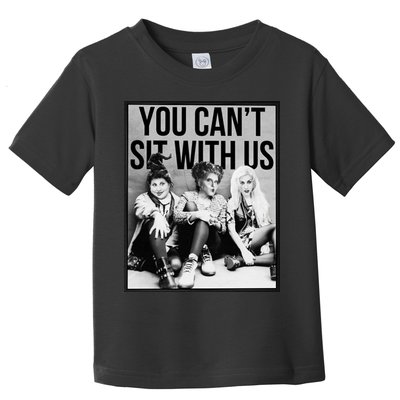 You Can't Sit With Us Funny Witch Movie Toddler T-Shirt