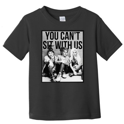 You Can't Sit With Us Funny Witch Movie Toddler T-Shirt