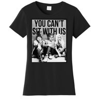 You Can't Sit With Us Funny Witch Movie Women's T-Shirt