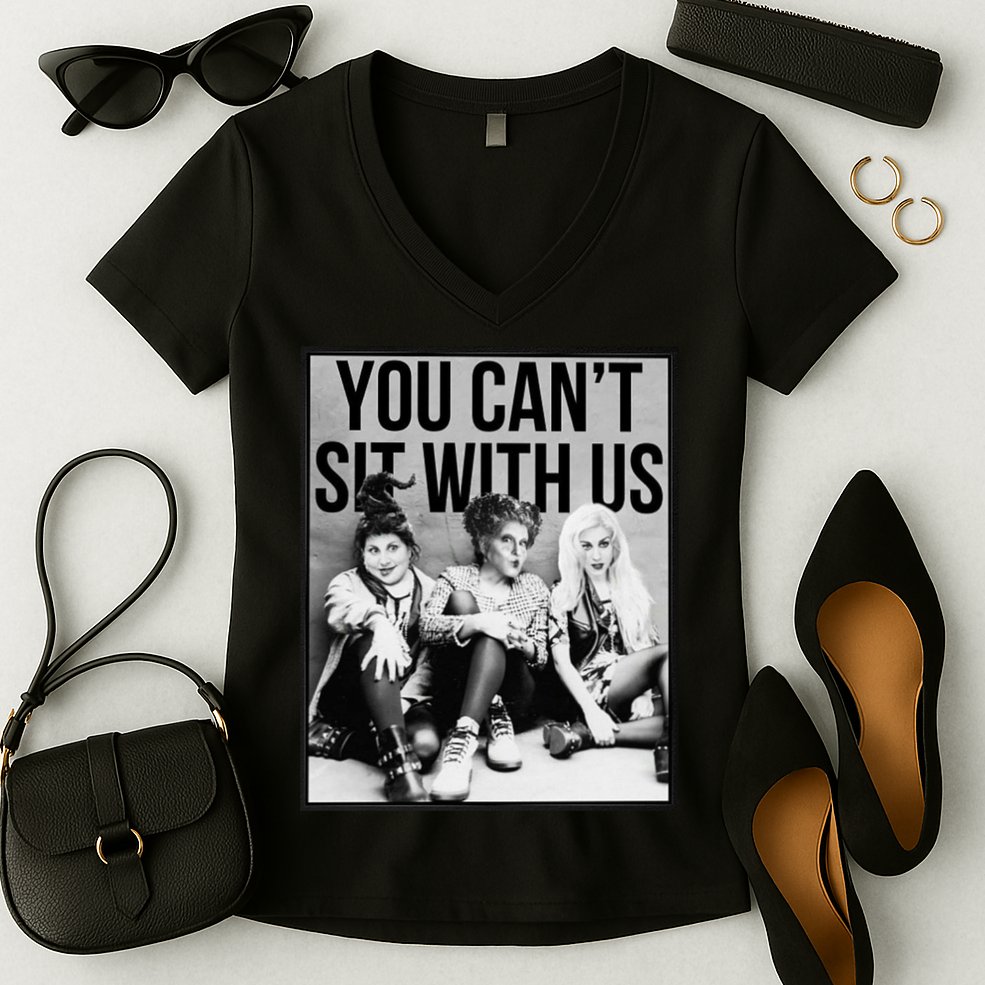 You Can't Sit With Us Funny Witch Movie Women's V-Neck T-Shirt