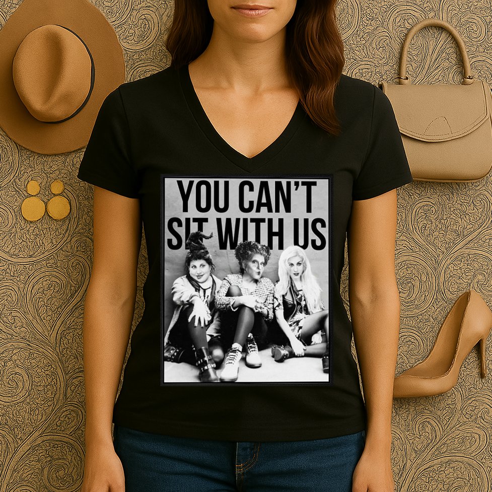 You Can't Sit With Us Funny Witch Movie Women's V-Neck T-Shirt
