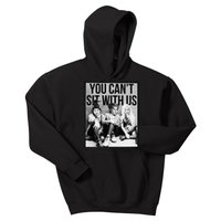 You Can't Sit With Us Funny Witch Movie Kids Hoodie