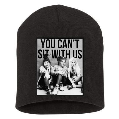 You Can't Sit With Us Funny Witch Movie Short Acrylic Beanie