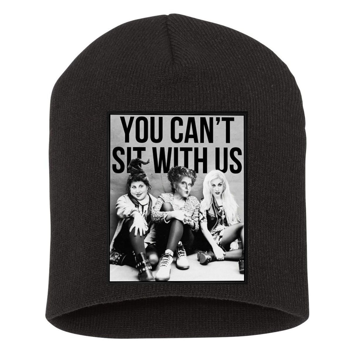 You Can't Sit With Us Funny Witch Movie Short Acrylic Beanie