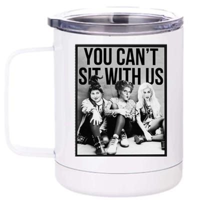 You Can't Sit With Us Funny Witch Movie 12 oz Stainless Steel Tumbler Cup