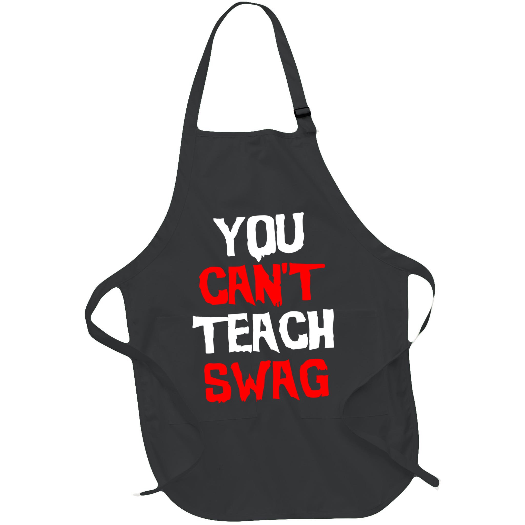 You Can't Teach Swag Apron