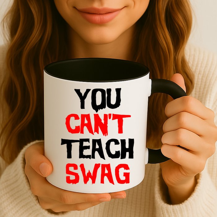 You Can't Teach Swag Mug