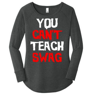 You Can't Teach Swag Women's Perfect Tri Tunic Long Sleeve Shirt