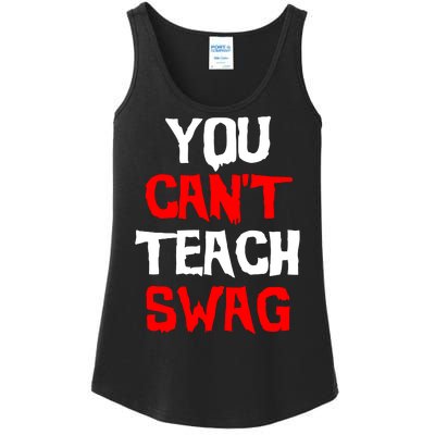 You Can't Teach Swag Ladies Essential Tank