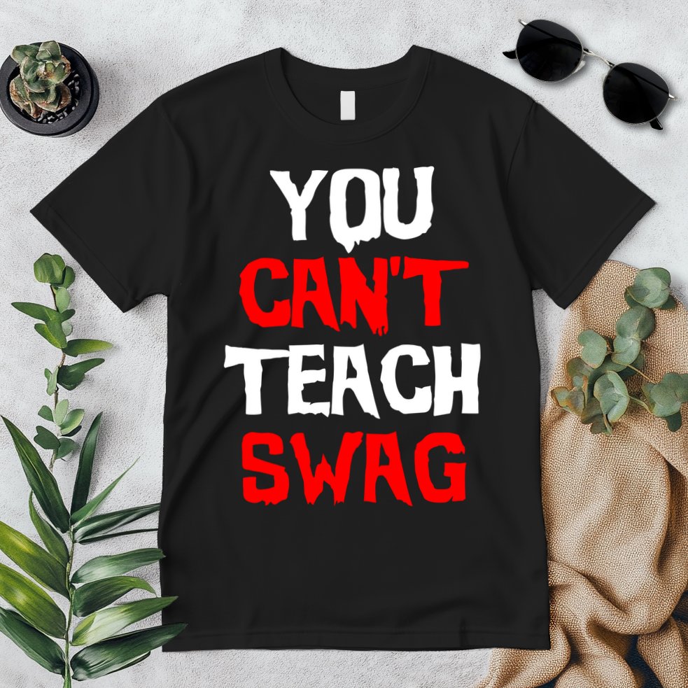 You Can't Teach Swag Premium T-Shirt