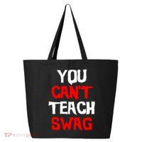 You Can't Teach Swag 25L Jumbo Tote