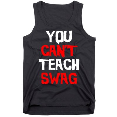 You Can't Teach Swag Tank Top