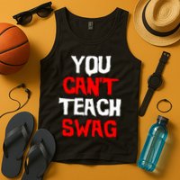 You Can't Teach Swag Tank Top