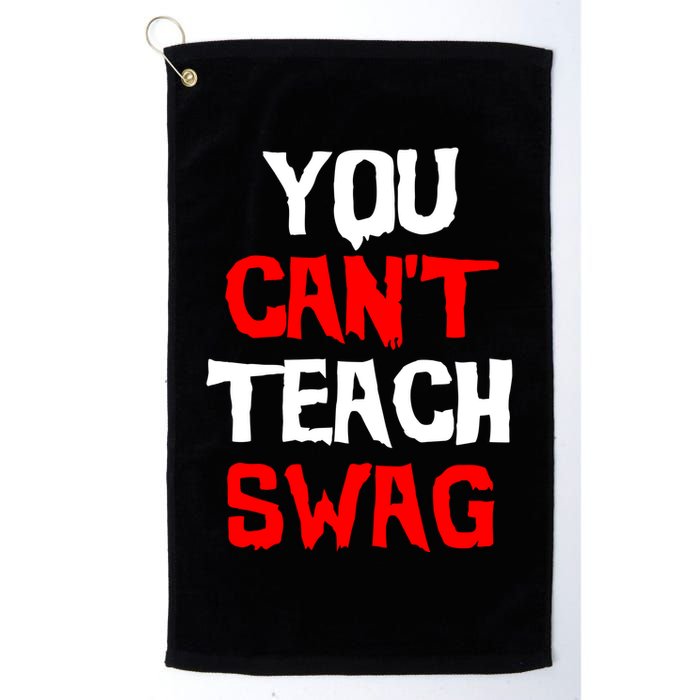 You Can't Teach Swag Golf Towel
