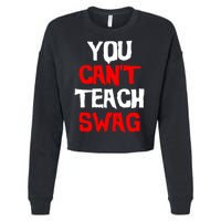 You Can't Teach Swag Cropped Pullover Crew