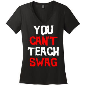 You Can't Teach Swag Women's V-Neck T-Shirt