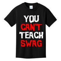 You Can't Teach Swag Kids T-Shirt