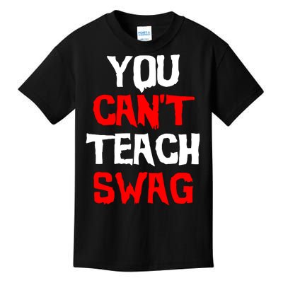 You Can't Teach Swag Kids T-Shirt