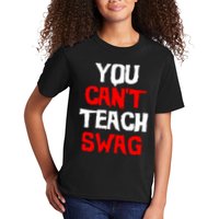 You Can't Teach Swag Kids T-Shirt