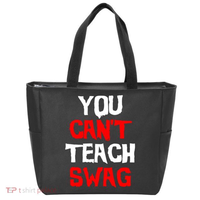 You Can't Teach Swag Zip Tote Bag