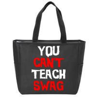 You Can't Teach Swag Zip Tote Bag