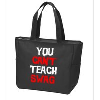 You Can't Teach Swag Zip Tote Bag