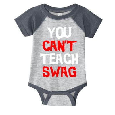 You Can't Teach Swag Infant Baby Jersey Bodysuit