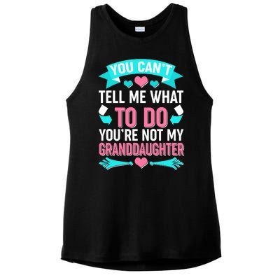 You Can't Tell Me What To Do Granddaughter Ladies PosiCharge Tri-Blend Wicking Tank