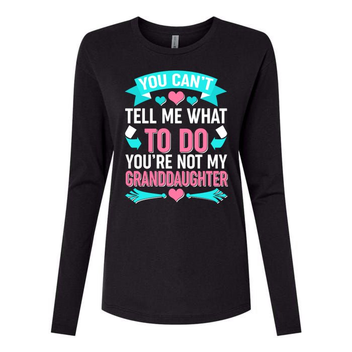 You Can't Tell Me What To Do Granddaughter Womens Cotton Relaxed Long Sleeve T-Shirt