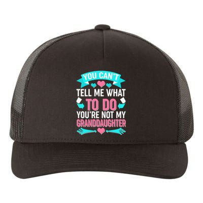 You Can't Tell Me What To Do Granddaughter Yupoong Adult 5-Panel Trucker Hat