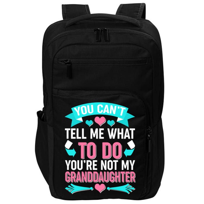 You Can't Tell Me What To Do Granddaughter Impact Tech Backpack