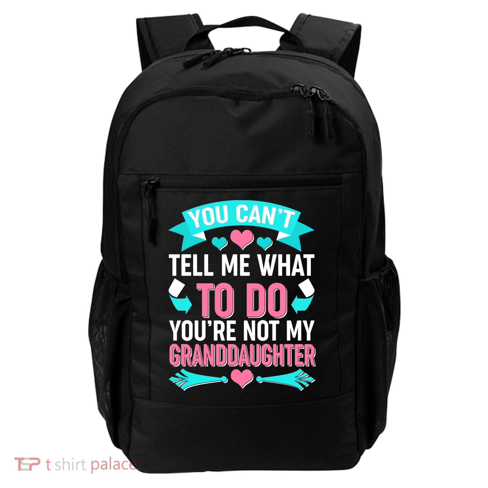 You Can't Tell Me What To Do Granddaughter Daily Commute Backpack