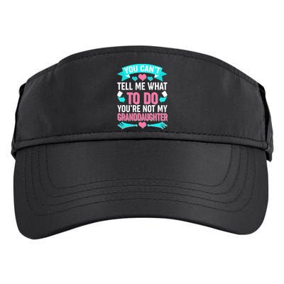 You Can't Tell Me What To Do Granddaughter Adult Drive Performance Visor