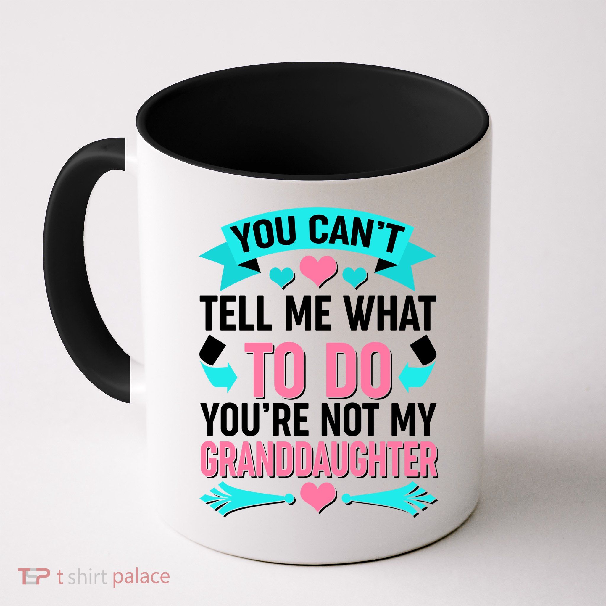 You Can't Tell Me What To Do Granddaughter Mug