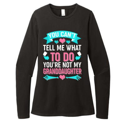 You Can't Tell Me What To Do Granddaughter Womens CVC Long Sleeve Shirt