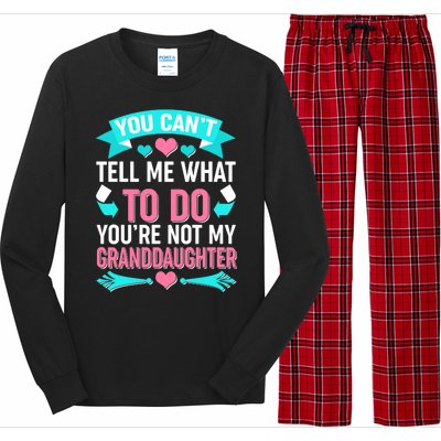 You Can't Tell Me What To Do Granddaughter Long Sleeve Pajama Set