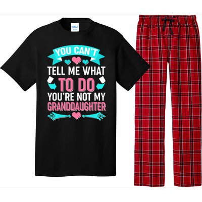 You Can't Tell Me What To Do Granddaughter Pajama Set