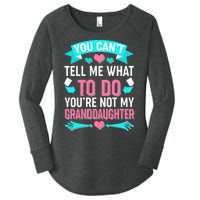 You Can't Tell Me What To Do Granddaughter Women's Perfect Tri Tunic Long Sleeve Shirt