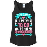 You Can't Tell Me What To Do Granddaughter Ladies Essential Tank