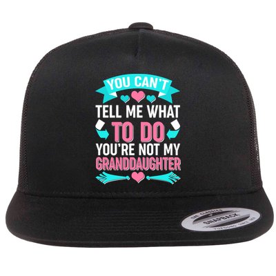 You Can't Tell Me What To Do Granddaughter Flatbill Hat