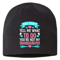 You Can't Tell Me What To Do Granddaughter Sustainable Beanie