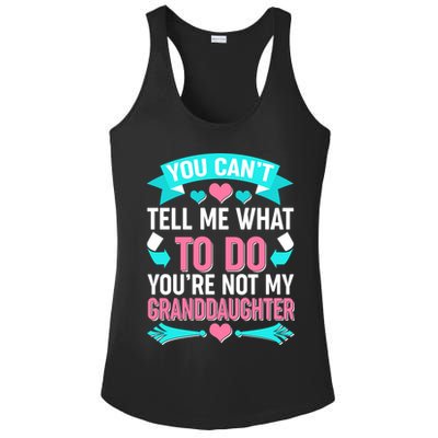 You Can't Tell Me What To Do Granddaughter Ladies PosiCharge Competitor Racerback Tank