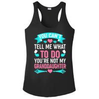 You Can't Tell Me What To Do Granddaughter Ladies PosiCharge Competitor Racerback Tank