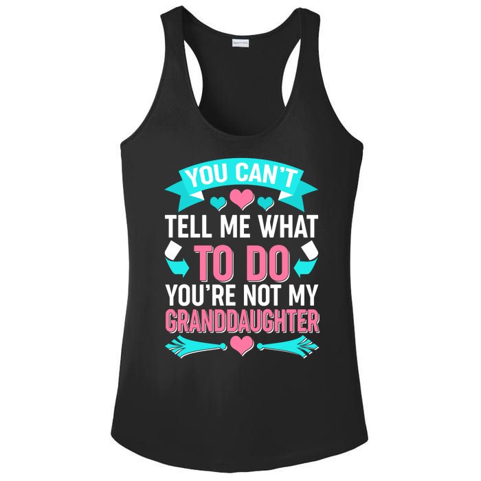 You Can't Tell Me What To Do Granddaughter Ladies PosiCharge Competitor Racerback Tank