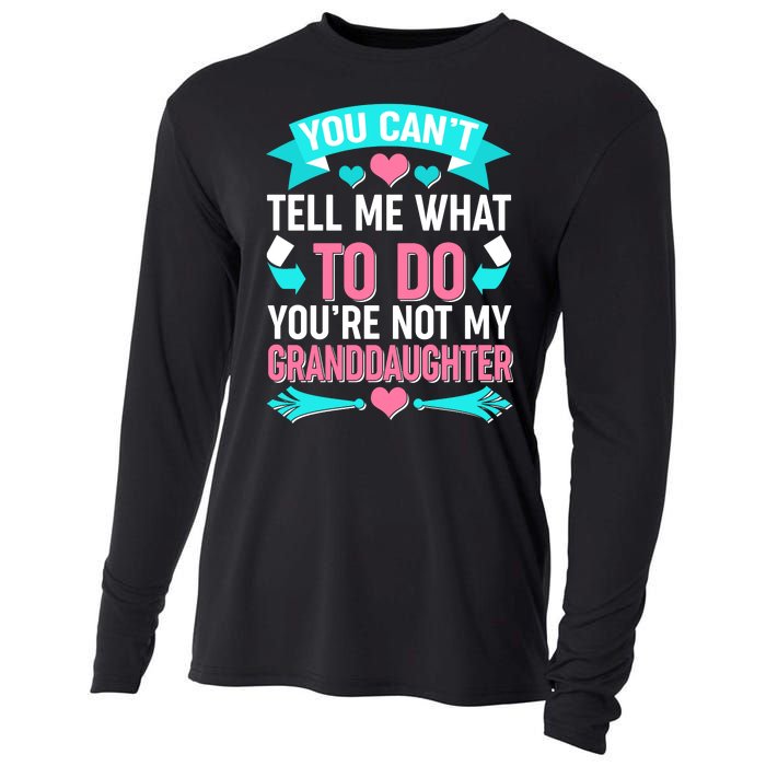 You Can't Tell Me What To Do Granddaughter Cooling Performance Long Sleeve Crew