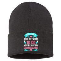 You Can't Tell Me What To Do Granddaughter Sustainable Knit Beanie