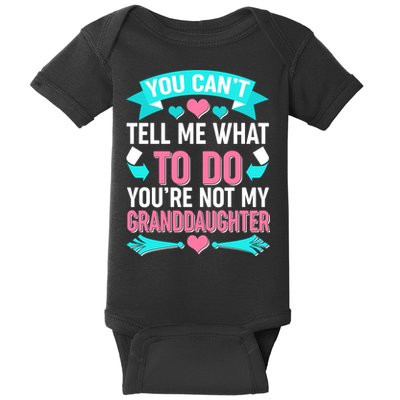 You Can't Tell Me What To Do Granddaughter Baby Bodysuit