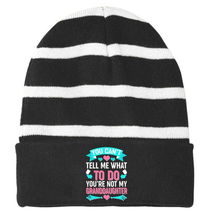 You Can't Tell Me What To Do Granddaughter Striped Beanie with Solid Band