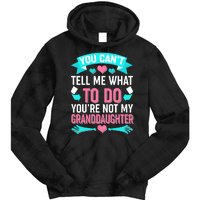 You Can't Tell Me What To Do Granddaughter Tie Dye Hoodie