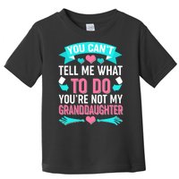 You Can't Tell Me What To Do Granddaughter Toddler T-Shirt